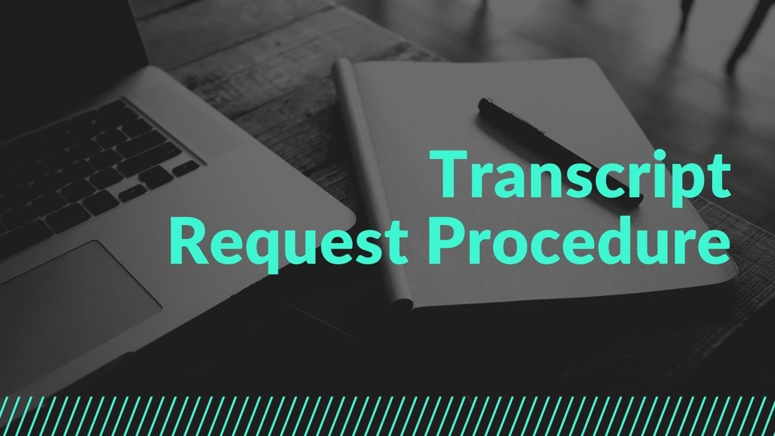  transcript request procedure